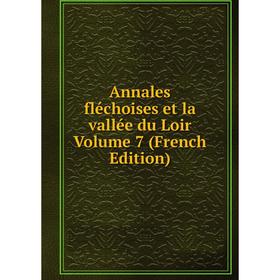 

Книга Annales fléchoises et la vallée du Loir Volume 7 (French Edition)