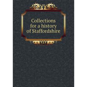 

Книга Collections for a history of Staffordshire