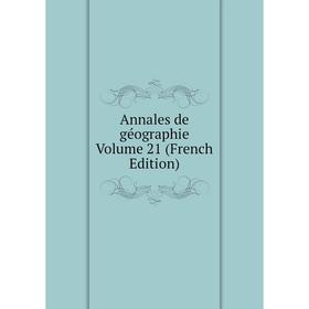 

Книга Annales de géographie Volume 21 (French Edition)
