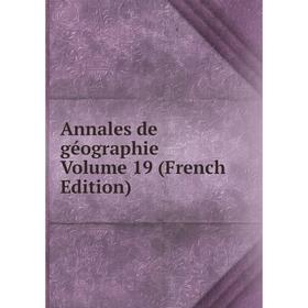 

Книга Annales de géographie Volume 19 (French Edition)