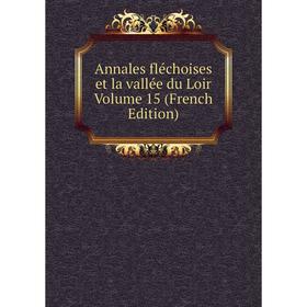 

Книга Annales fléchoises et la vallée du Loir Volume 15 (French Edition)
