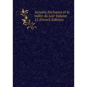 

Книга Annales fléchoises et la vallée du Loir Volume 12 (French Edition)