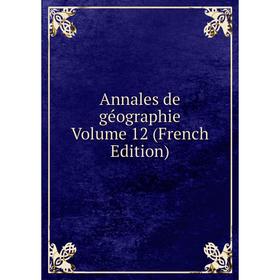 

Книга Annales de géographie Volume 12 (French Edition)