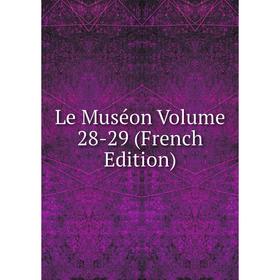 

Книга Le Muséon Volume 28-29