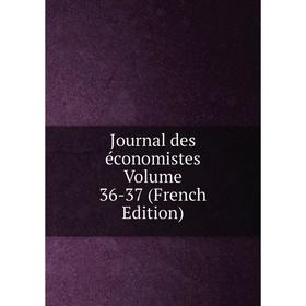 

Книга Journal des économistes Volume 36-37