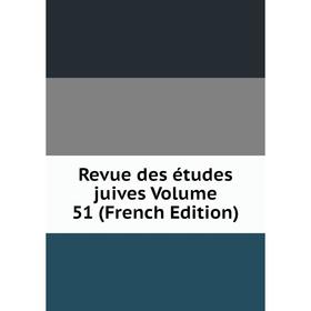 

Книга Revue des études juives Volume 51 (French Edition)