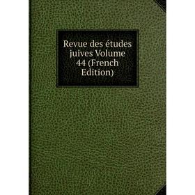 

Книга Revue des études juives Volume 44 (French Edition)