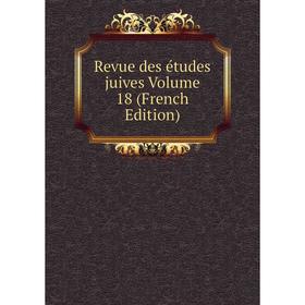

Книга Revue des études juives Volume 18 (French Edition)