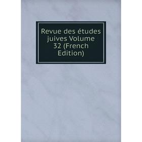 

Книга Revue des études juives Volume 32 (French Edition)