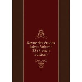 

Книга Revue des études juives Volume 28 (French Edition)