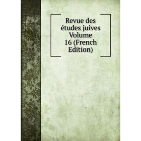 

Книга Revue des études juives Volume 16 (French Edition)