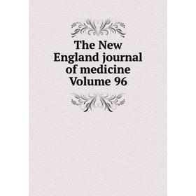 

Книга The New England journal of medicine Volume 96