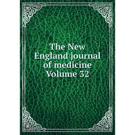 

Книга The New England journal of medicine Volume 32