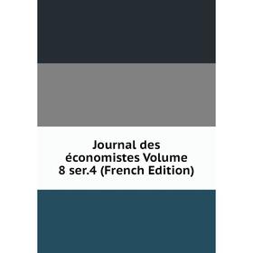 

Книга Journal des économistes Volume 8 ser. 4