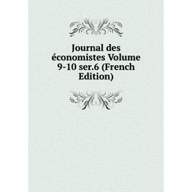 

Книга Journal des économistes Volume 9-10 ser. 6