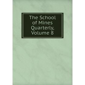 

Книга The School of Mines Quarterly, Volume 8
