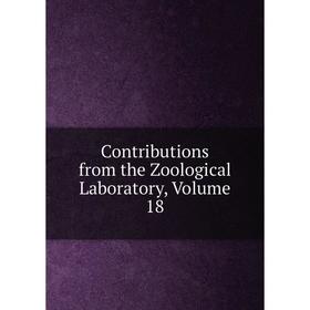 

Книга Contributions from the Zoological Laboratory, Volume 18