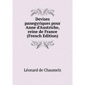

Книга Devises panegyriques pour Anne d'Austriche, reine de France (French Edition)