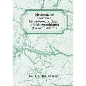

Книга Dictionnaire universel, historique, critique, et bibliographique; (French Edition)