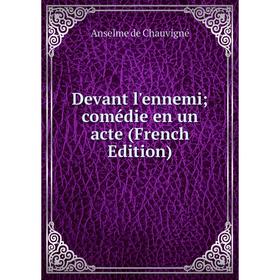 

Книга Devant l'ennemi; comédie en un acte (French Edition)
