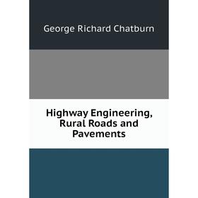 

Книга Highway Engineering, Rural Roads and Pavements