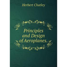 

Книга Principles and Design of Aeroplanes.