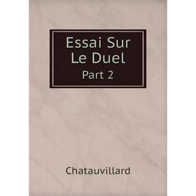 

Книга Essai Sur Le DuelPart 2