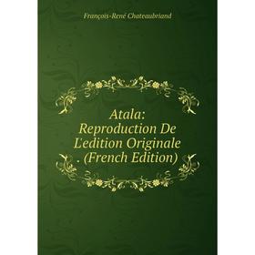 

Книга Atala: Reproduction De L'edition Originale. (French Edition)