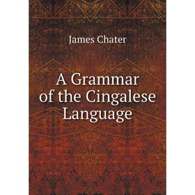 

Книга A Grammar of the Cingalese Language