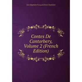 

Книга Contes De Cantorbery, Volume 2 (French Edition)