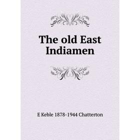 

Книга The old East Indiamen