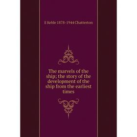 

Книга The marvels of the ship; the story of the development of the ship from the earliest times