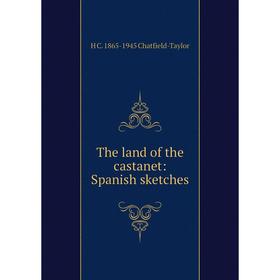 

Книга The land of the castanet: Spanish sketches