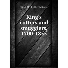 

Книга King's cutters and smugglers, 1700-1855