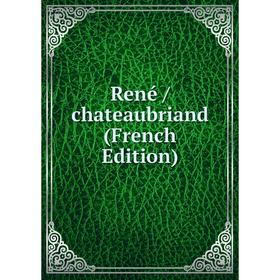

Книга René /chateaubriand (French Edition)