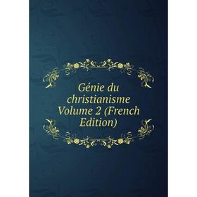 

Книга Génie du christianisme Volume 2 (French Edition)
