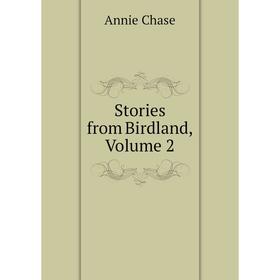 

Книга Stories from Birdland, Volume 2