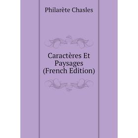 

Книга Caractères Et Paysages (French Edition)