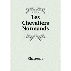 

Книга Les Chevaliers Normands