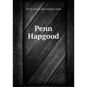 

Книга Penn Hapgood