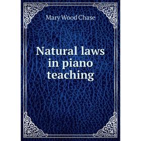 

Книга Natural laws in piano teaching