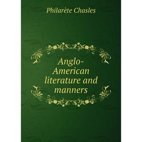 

Книга Anglo-American literature and manners