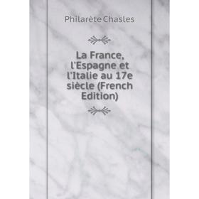 

Книга La France, l'Espagne et l'Italie au 17e siècle