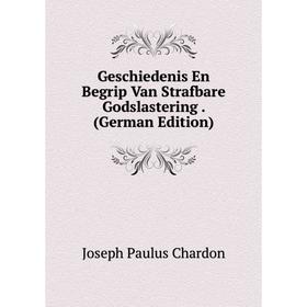 

Книга Geschiedenis En Begrip Van Strafbare Godslastering. (German Edition)