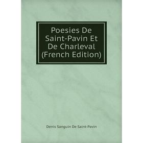 

Книга Poesies De Saint-Pavin Et De Charleval (French Edition)