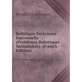 

Книга Balistique Extérieure Rationnelle (Problèmes Balistiques Secondaires). (French Edition)