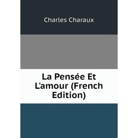 

Книга La Pensée Et L'amour