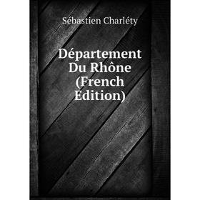 

Книга Département Du Rhône (French Edition)