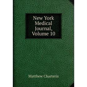 

Книга New York Medical Journal, Volume 10