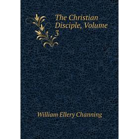 

Книга The Christian Disciple, Volume 3